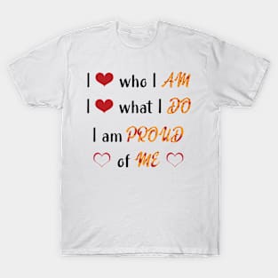 I love who I am T-Shirt